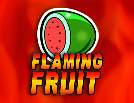 Flaming Fruit